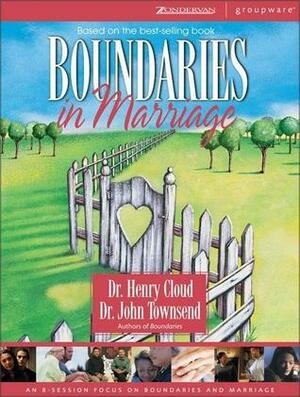 Boundaries in Marriage Kit: An 8-Session Focus on Boundaries and Marriage by Henry Cloud, John Townsend