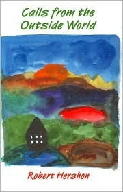 Calls from the Outside World by Robert Hershon