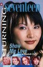 Show Me Love by Elizabeth Craft, Rosalind Noonan