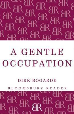 A Gentle Occupation by Dirk Bogarde