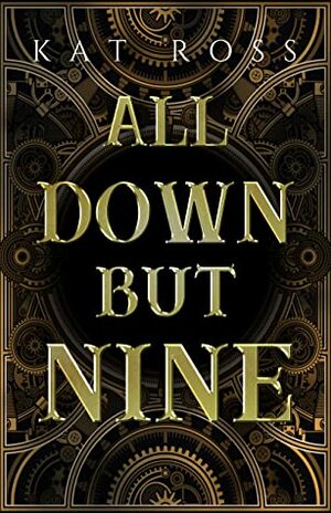 All Down But Nine by Kat Ross