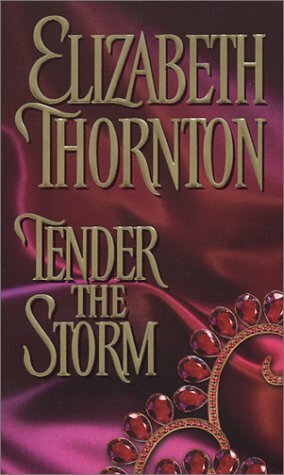 Tender the Storm by Elizabeth Thornton