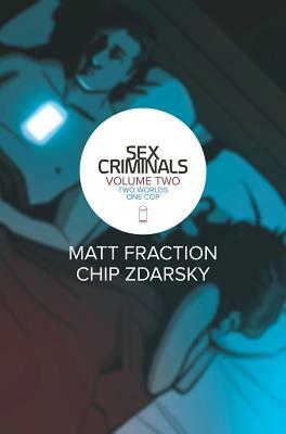 Sex Criminals, Volume 2: Two Worlds, One Cop by Matt Fraction
