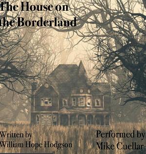 The House on the Borderland by William Hope Hodgson