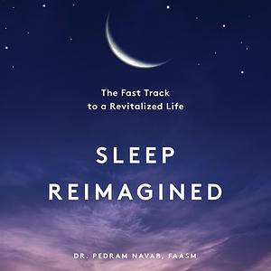Sleep Reimagined by Pete Cross, Pedram Navab