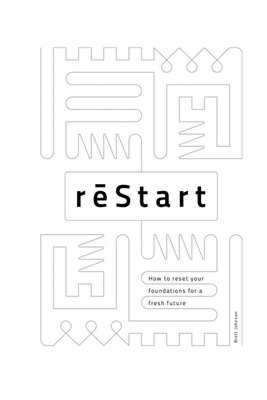 reStart: How to reset your foundations by Brett Johnson