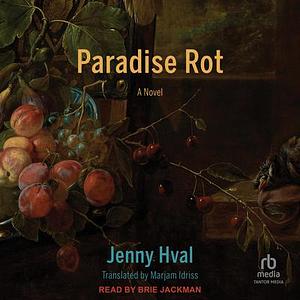 Paradise Rot by Jenny Hval