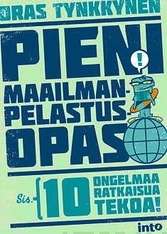 Pieni maailmanpelastusopas by Oras Tynkkynen