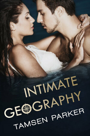 Intimate Geography by Tamsen Parker