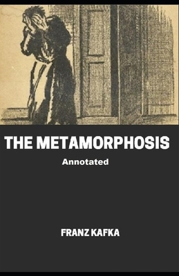 The Metamorphosis Annotated by Franz Kafka