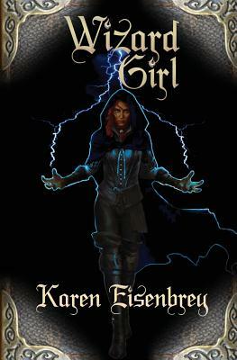 Wizard Girl by Karen Eisenbrey