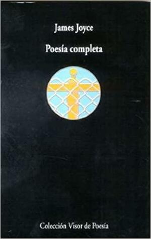 Poesía completa by José Antonio Álvarez Amorós, James Joyce