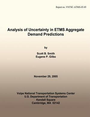 Analysis of Uncertainty in ETMS Aggregate Demand Predictions by Scott B. Smith, Eugene P. Gilbo, U. S. Department of Transportation