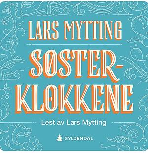 Søsterklokkene by Lars Mytting