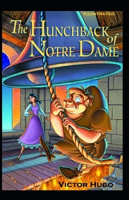 The Hunchback of Notre Dame Illustrated by Victor Hugo