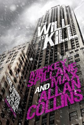 The Will to Kill by Mickey Spillane, Max Allan Collins