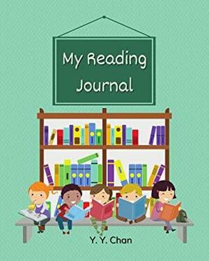 My Reading Journal: A Guided Journal for Kids to Keep Track of Their Reading by Y.Y. Chan