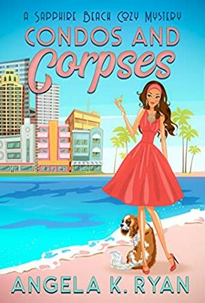 Condos and Corpses by Angela K. Ryan