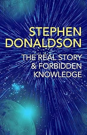 The Real Story & Forbidden Knowledge by Stephen R. Donaldson