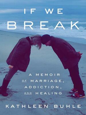 If We Break by Kathleen Buhle, Kathleen Buhle