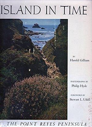 Island in Time: The Point Reyes Peninsula by Harold Gilliam