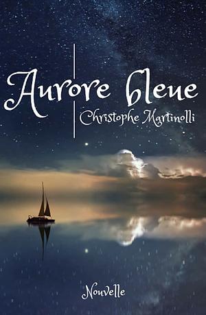 Aurore bleue by Christophe Martinolli