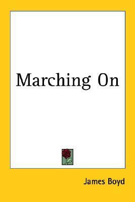 Marching On by James Boyd