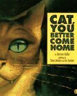 Cat, You Better Come Home by Lou Fancher, Garrison Keillor, Steve Johnson