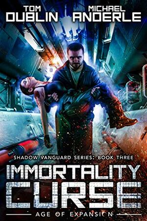 Immortality Curse: Age of Expansion by Michael Anderle, Craig Martelle, Tom Dublin