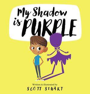 My Shadow Is Purple by Scott Stuart