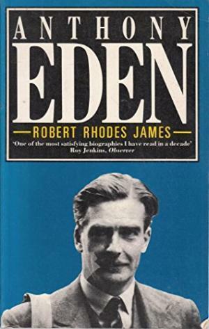 Anthony Eden by Robert Rhodes James