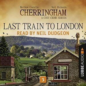 Last Train to London by Matthew Costello, Neil Richards