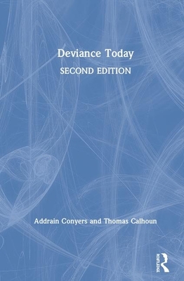 Deviance Today by Thomas C. Calhoun, Addrain Conyers