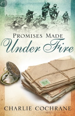Promises Made Under Fire by Charlie Cochrane