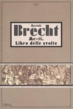 Me-ti. Libro delle svolte by Bertolt Brecht