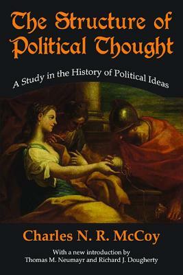 The Structure of Political Thought: A Study in the History of Political Ideas by 