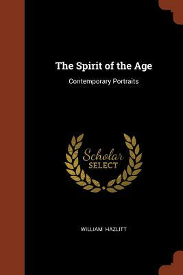 The Spirit of the Age by William Hazlitt