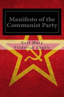 Manifesto of the Communist Party by Karl Marx, Friedrich Engels