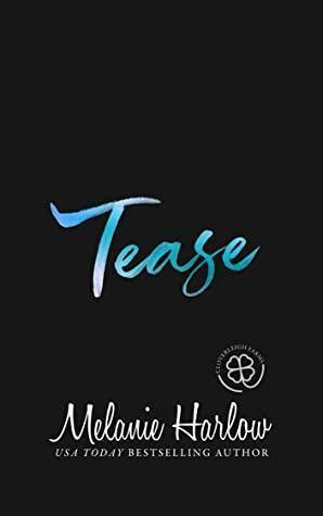 Tease by Melanie Harlow