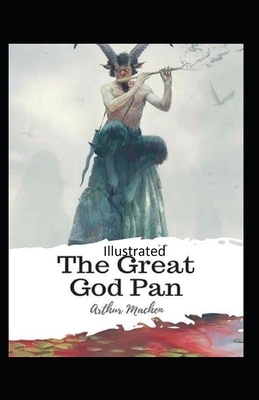 The Great God Pan Illustrated by Arthur Machen