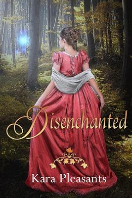 Disenchanted by Kara Pleasants