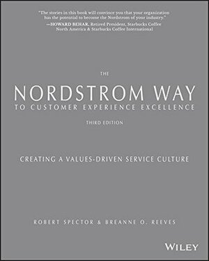 The Nordstrom Way to Customer Experience Excellence: Creating a Values-Driven Service Culture by breAnne O. Reeves, Robert Spector