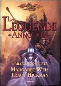 Le leggende annotate: trilogia completa. Il destino dei gemelli. La guerra dei gemelli. La sfida dei gemelli by Tracy Hickman, Margaret Weis