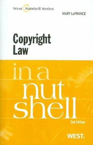 Copyright Law in a Nutshell, 2d (Nutshell Series) by Mary LaFrance