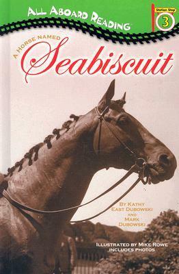 A Horse Named Seabiscuit by Michael Langham Rowe, Kathy East Dubowski, Mark Dubowski