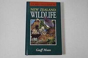 The Reed Field Guide to New Zealand Wildlife by Geoff Moon