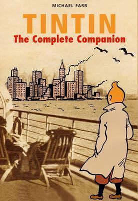 Tintin : The Complete Companion by Michael Farr, Michael Farr