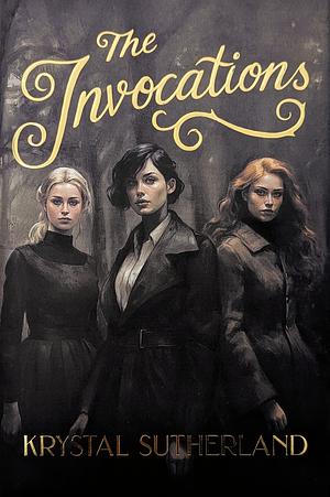The Invocations by Krystal Sutherland