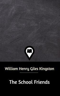 The School Friends by William Henry Giles Kingston