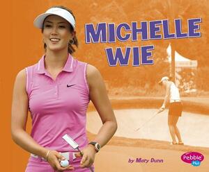 Michelle Wie by Mary R. Dunn